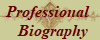 Professional 
  Biography